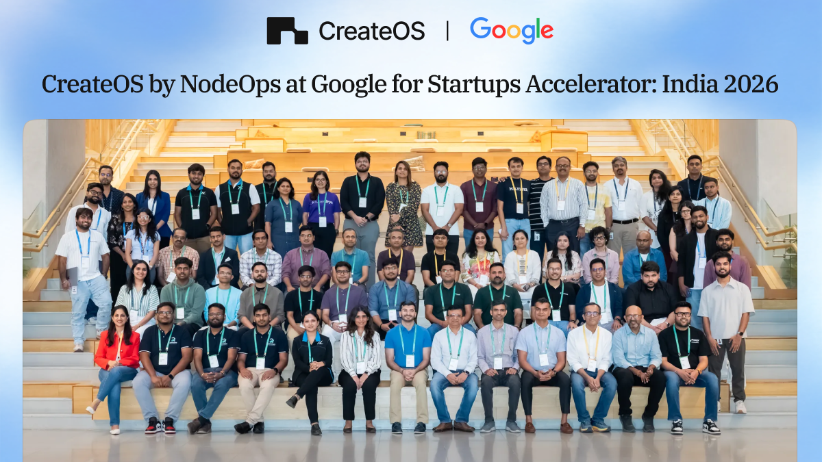 CreateOS by NodeOps Selected for Google for Startups Accelerator: India 2026