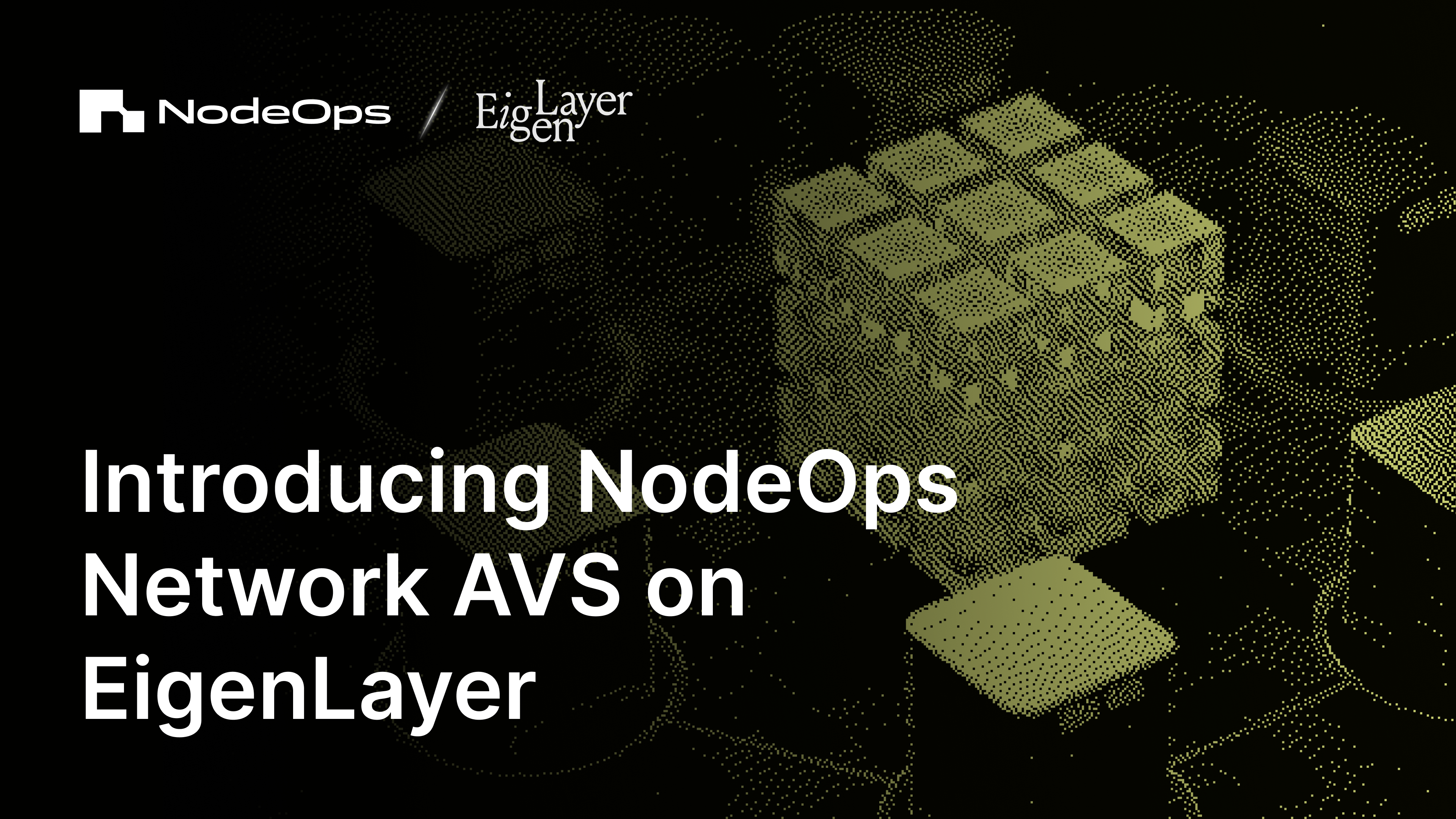 Introducing NodeOps Network AVS on EigenLayer