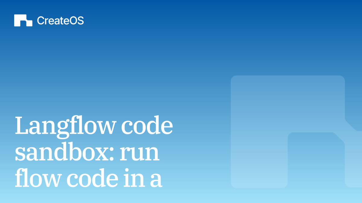 Langflow code sandbox: run flow code in a CreateOS microVM